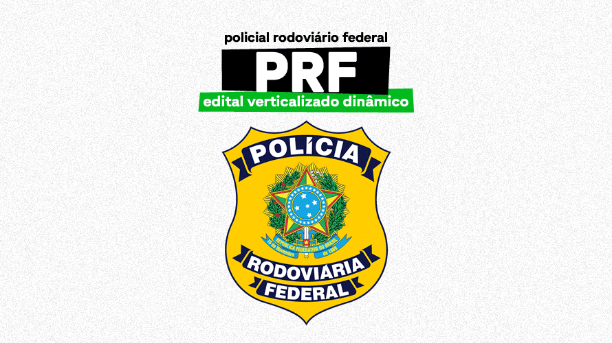 Edital Verticalizado Dinâmico PRF 2021